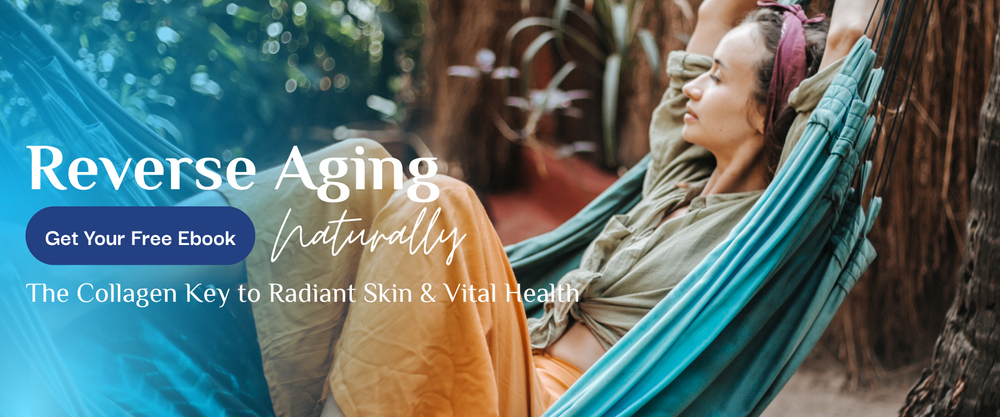 Reverse Aging Naturally – Get Your Free Ebook: The Collagen Key to Radiant Skin & Vital Health